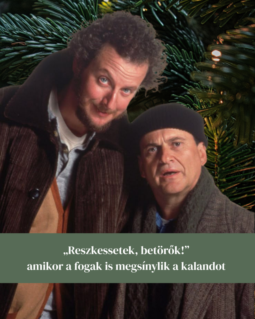 Fogsérülések a „Reszkessetek, betörők!” című filmben – 5 MEGLEPŐ karácsonyi tanulság fogászati szemmel